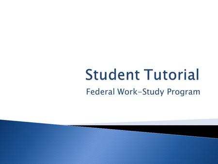 Federal Work-Study Program.  If you are viewing this Power Point, that means you have secured a position in the Federal Work- Study Program at CFCC.