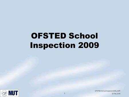 OFSTED School Inspection 2009_KDR 22 May 2015 1 OFSTED School Inspection 2009.