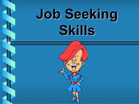 Job Seeking Skills ~ - Resume Outline Name Telephone Number Address I.Beginning (Choose one on the following ways to begin your resume) Summary Summarize.