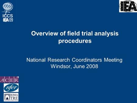Overview of field trial analysis procedures National Research Coordinators Meeting Windsor, June 2008.