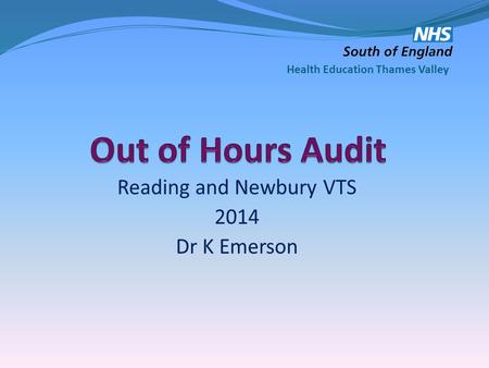 Reading and Newbury VTS 2014 Dr K Emerson Health Education Thames Valley.