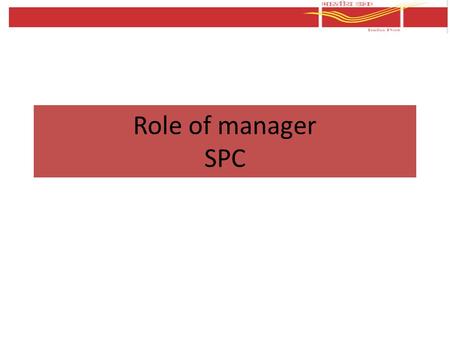 Role of manager SPC. Role of manager Understand the demography – Study the profile of walk in customers and their share of turnover over a few months.