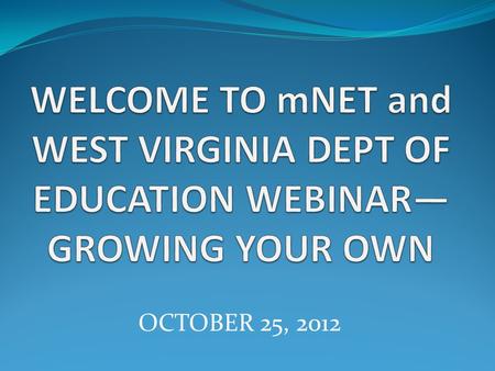 OCTOBER 25, 2012. m-NET Mobilizing National Educator Talent (“m-NET”) is an innovative, nontraditional program to help special education teachers earn.