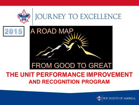 THE UNIT PERFORMANCE IMPROVEMENT AND RECOGNITION PROGRAM A ROAD MAP FROM GOOD TO GREAT.