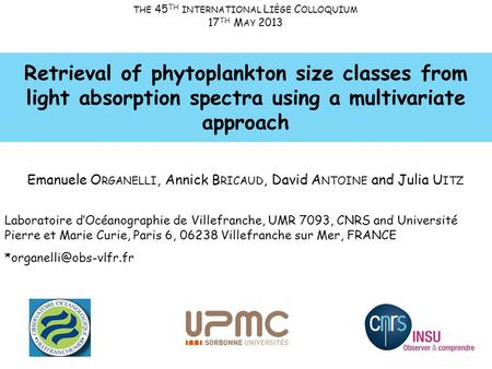 Retrieval of phytoplankton size classes from light absorption spectra using a multivariate approach Emanuele O RGANELLI, Annick B RICAUD, David A NTOINE.
