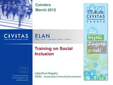 Coimbra March 2012 Lidija Pavić-Rogošić, ODRAZ - Sustainable Community Development Training on Social Inclusion.