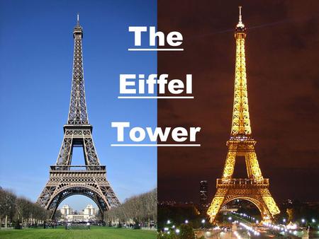 The Eiffel Tower.