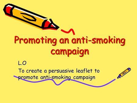 Promoting an anti-smoking campaign