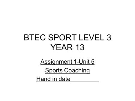 Assignment 1-Unit 5 Sports Coaching Hand in date ________
