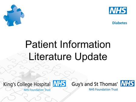 Patient Information Literature Update. Patient Information During a previous Pan-London Foot Care Network Meeting, the views of the patients echoed those.