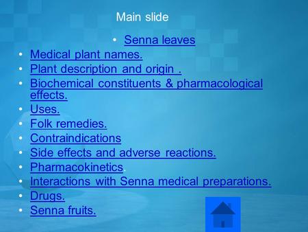 Senna leaves Medical plant names. Plant description and origin. Biochemical constituents & pharmacological effects.Biochemical constituents & pharmacological.