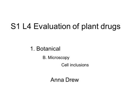 S1 L4 Evaluation of plant drugs