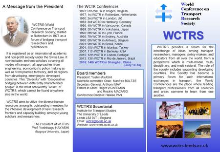 World Conference on Transport Research Society WCTRS WCTRS provides a forum for the interchange of ideas among transport researchers, managers, policy.
