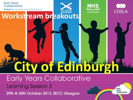 Workstream breakouts City of Edinburgh. Format for Workstreams sessions Introductions at your table Improvement Bootcamp overview and other improvement.