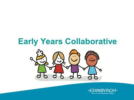 Early Years Collaborative. Ambition of the EYC To make Scotland the best place in the world to grow up, by improving outcomes, and reducing inequalities,