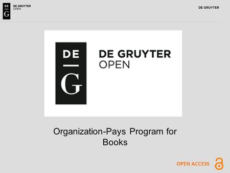 1 OPEN ACCESS Organization-Pays Program for Books.