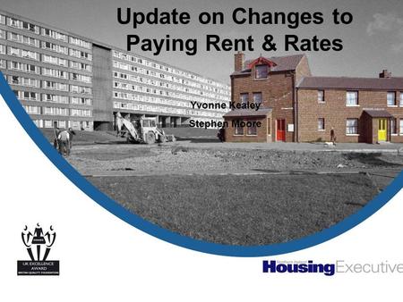 Update on Changes to Paying Rent & Rates Yvonne Kealey Stephen Moore.