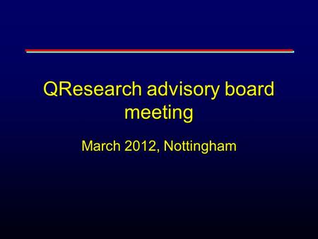 QResearch advisory board meeting March 2012, Nottingham.