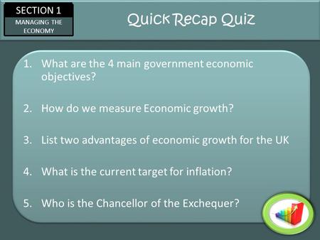 Quick Recap Quiz What are the 4 main government economic objectives?