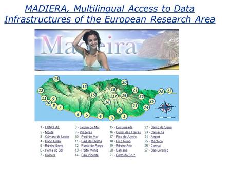 MADIERA, Multilingual Access to Data Infrastructures of the European Research Area.