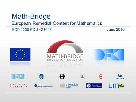 Math-Bridge European Remedial Content for Mathematics June 2010 ECP 2008 EDU 428046.