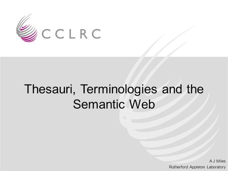 Thesauri, Terminologies and the Semantic Web