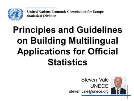 United Nations Economic Commission for Europe Statistical Division Principles and Guidelines on Building Multilingual Applications for Official Statistics.