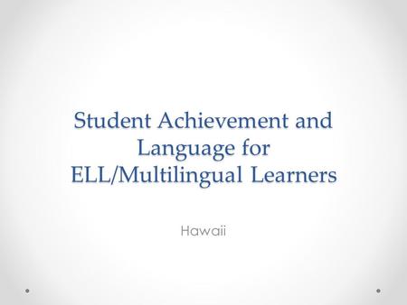 Student Achievement and Language for ELL/Multilingual Learners Hawaii.