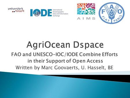 FAO and UNESCO-IOC/IODE Combine Efforts in their Support of Open Access Written by Marc Goovaerts, U. Hasselt, BE.