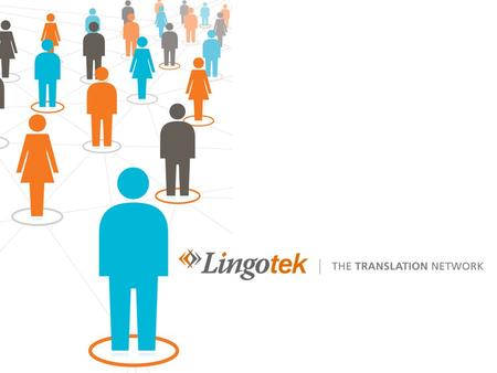 THE TRANSLATION NETWORK Overview  Easily manage your multilingual sites  Synchronize content and manage changes  Translate content on the fly  Use.