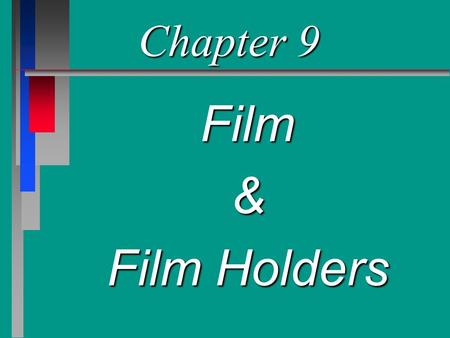 Chapter 9 Film & Film Holders.