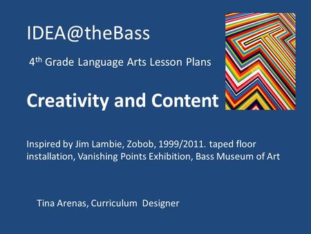 4 th Grade Language Arts Lesson Plans Creativity and Content Inspired by Jim Lambie, Zobob, 1999/2011. taped floor installation, Vanishing.