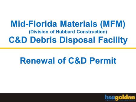 Mid-Florida Materials (MFM) (Division of Hubbard Construction) C&D Debris Disposal Facility Renewal of C&D Permit.