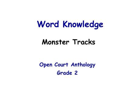 Word Knowledge Monster Tracks Open Court Anthology Grade 2.