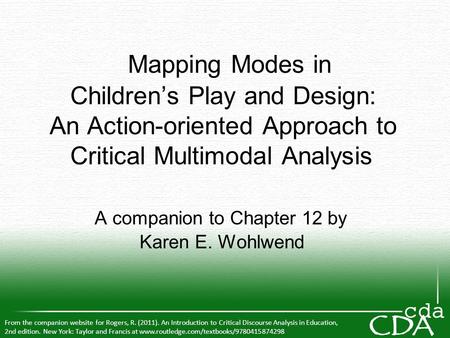 Mapping Modes in Children’s Play and Design: An Action-oriented Approach to Critical Multimodal Analysis A companion to Chapter 12 by Karen E. Wohlwend.