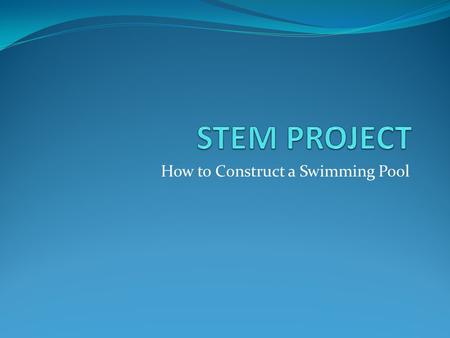 How to Construct a Swimming Pool