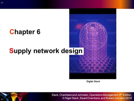 Chapter 6 Supply network design Digital Stock.