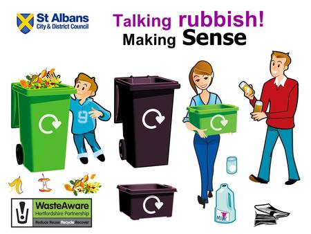 T a lking rubbish! Making Sense. What is rubbish ?