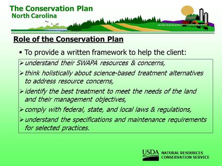 Role of the Conservation Plan  To provide a written framework to help the client:  understand their SWAPA resources & concerns,  think holistically.