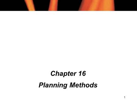 1 Chapter 16 Planning Methods. 2 Chapter 16 Contents (1) l STRIPS l STRIPS Implementation l Partial Order Planning l The Principle of Least Commitment.