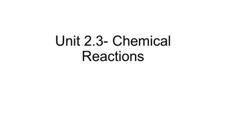 Unit 2.3- Chemical Reactions. Period 4 Bell Work- Oct 29 Agenda: 1.Planner: Late Work Due by Nov 5 2.Bell Work 3.Good Things 4.Tea Light Demo 5.Reaction.