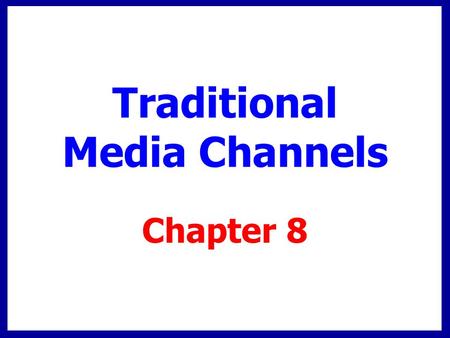 Traditional Media Channels