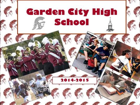 Garden City High School 2014-2015. REMINDERS Get to class on time – Page 12 Lunch Periods – Page 41 Cell phones – Page 21 Closed campus – Page 45 Secure.