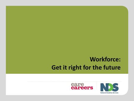 Workforce: Get it right for the future.