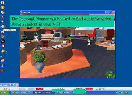 The Personal Planner can be used to find out information about a student in your VTT.
