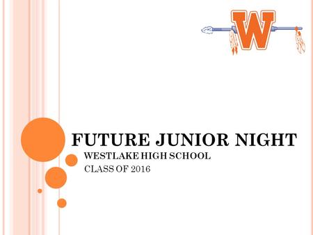 FUTURE JUNIOR NIGHT WESTLAKE HIGH SCHOOL CLASS OF 2016.