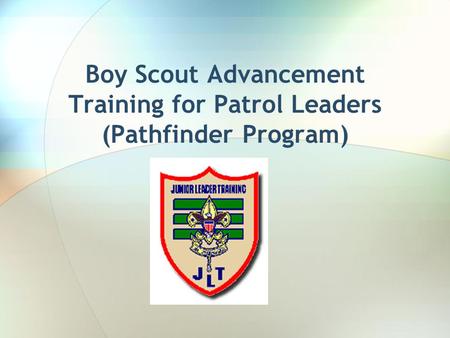 Boy Scout Advancement Training for Patrol Leaders (Pathfinder Program)