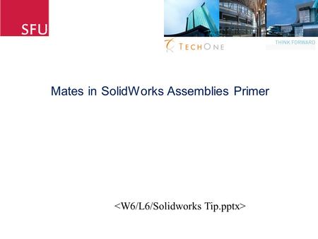 Mates in SolidWorks Assemblies Primer. Assemblies in SolidWorks.
