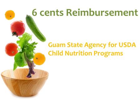 6 cents Reimbursement Guam State Agency for USDA Child Nutrition Programs.