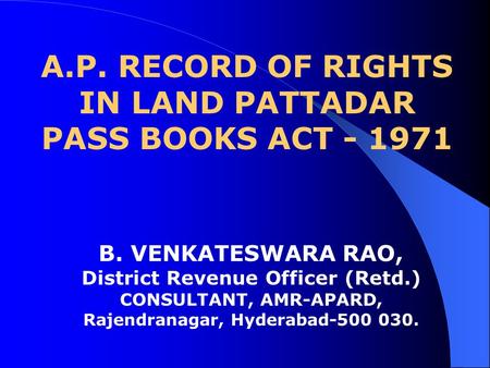 A.P. RECORD OF RIGHTS IN LAND PATTADAR PASS BOOKS ACT